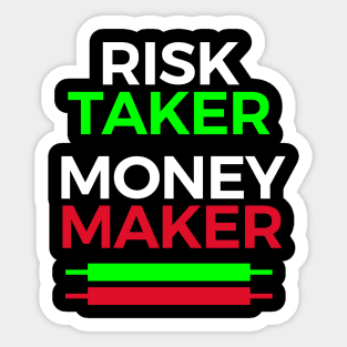 Risk taker money maker for traders and investors Sticker